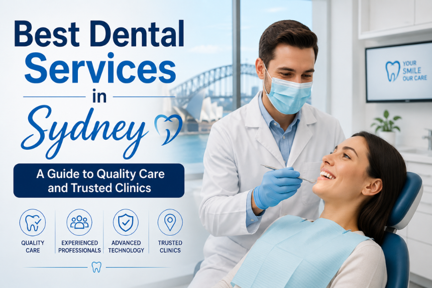 Best Dental Services in Sydney: A Guide