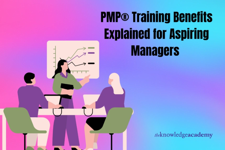 PMP Training benefits for aspiring managers