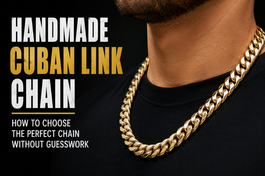 How to Choose a Handmade Cuban Link Chain
